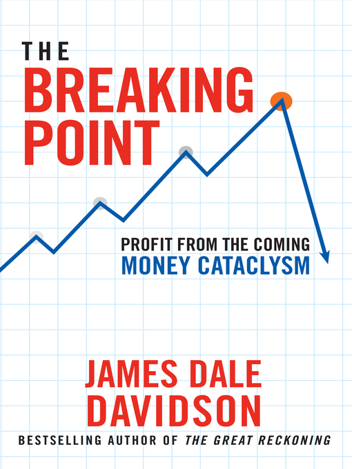Title details for The Breaking Point by James Dale Davidson - Available